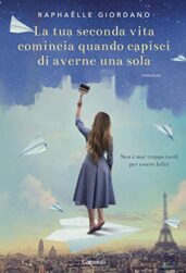 copertina del libro la tua seconda vita comincia quando capisci di averne una sola
