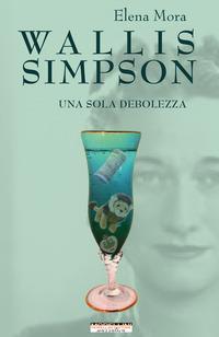 copertina del libro wallis simpson. una sola debolezza
