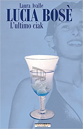 copertina del libro lucia bosè l'ultimo ciak