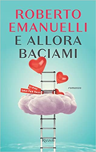 E allora baciami copertina del libro e allora baciami