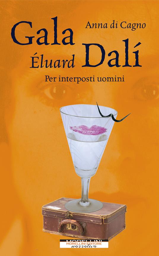 Gala Eluard Dalì. Per interposti uomini